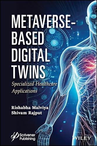 Metaverse-Based Digital Twins: Specialized Healthcare Applications Metaverse-Based Digital Twins: Specialized Healthcare Applications von Wiley-Scrivener