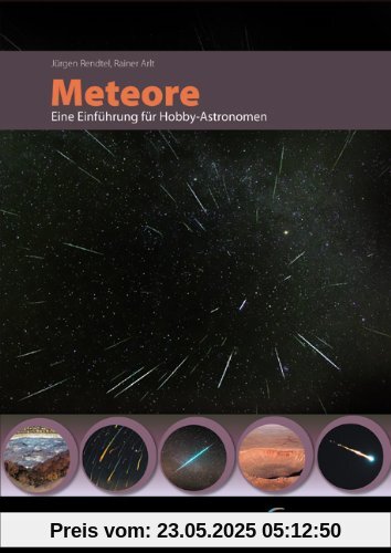 Meteore: Eine Einführung für Hobby-Astronomen Meteore: Eine Einführung für Hobby-Astronomen