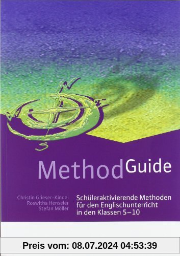 Method Guide: Schüleraktivierende Methoden für den Englischunterricht in den Klassen 5 - 10