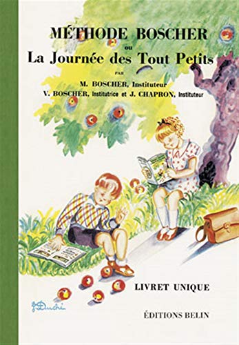 Methode Boscher ou La journee des tout petits/Livret unique/2008: Méthode Boscher von BELIN EDUCATION