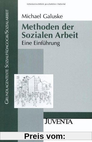 Methoden der Sozialen Arbeit: Eine Einführung (Grundlagentexte Sozialpädagogik/Sozialarbeit)