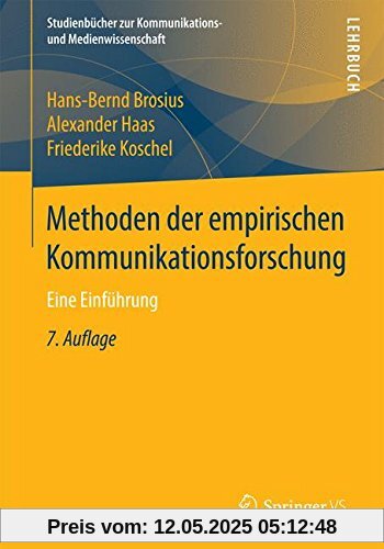 Methoden der empirischen Kommunikationsforschung: Eine Einführung (Studienbücher zur Kommunikations- und Medienwissenschaft)