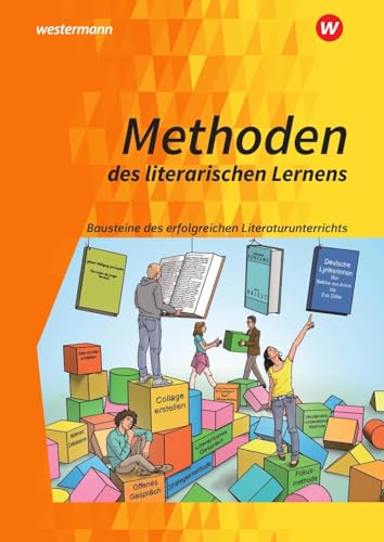 Methoden des literarischen Lernens: Bausteine des erfolgreichen Literaturunterrichts von Westermann Bildungsmedien Verlag GmbH