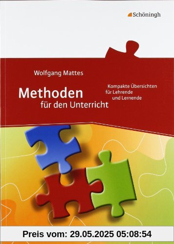 Methoden für den Unterricht: Kompakte Übersichten für Lehrende und Lernende: 75 kompakte Übersichten für Lehrende und Lernende Methoden für den Unterricht: Kompakte Übersichten für Lehrende und Lernende: 75 kompakte Übersichten für Lehrende und Lernende