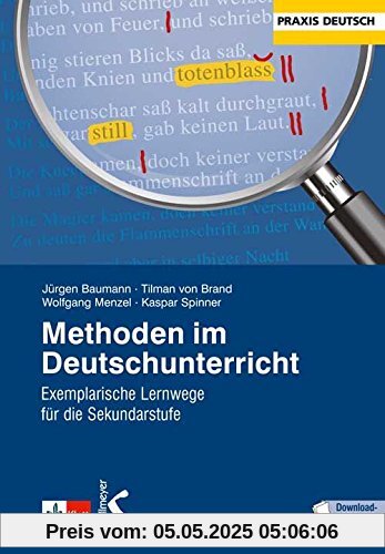 Methoden im Deutschunterricht: Exemplarische Lernwege für die Sekundarstufe I und II