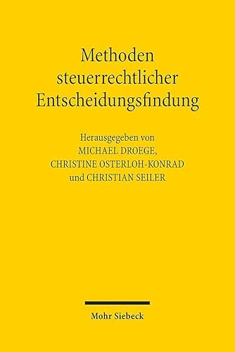 Methoden steuerrechtlicher Entscheidungsfindung
