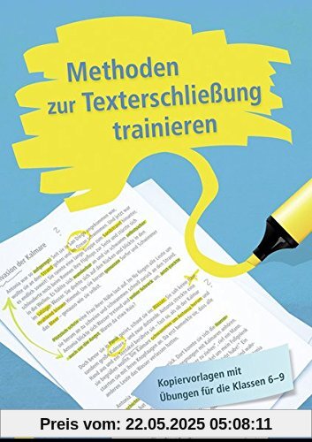 Methoden zur Texterschließung trainieren: Kopiervorlagen mit Übungen für die Klassen 6-9 (Übungen zum Textverständnis)