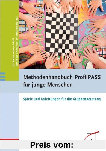 Methodenhandbuch ProfilPASS für junge Menschen: Spiele und Anleitungen für die Gruppenberatung