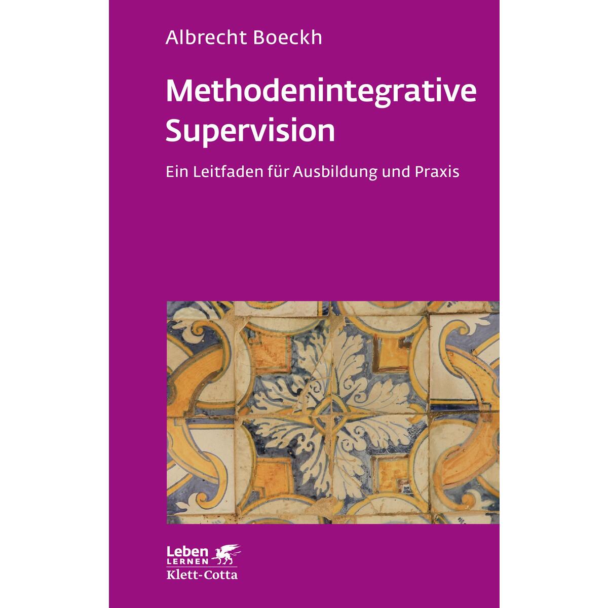 Methodenintegrative Supervision (Leben lernen, Bd. 210) von Klett-Cotta Verlag