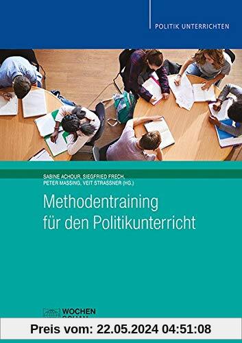 Methodentraining für den Politikunterricht (Politik unterrichten)