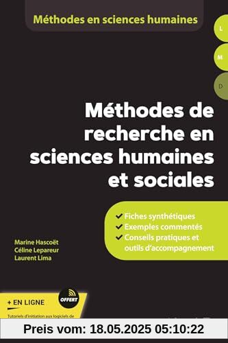 Méthodes de recherche en sciences humaines et sociales: Fiches synthétiques - Exemples commentés - Conseils pratiques et outils d'accompagnement