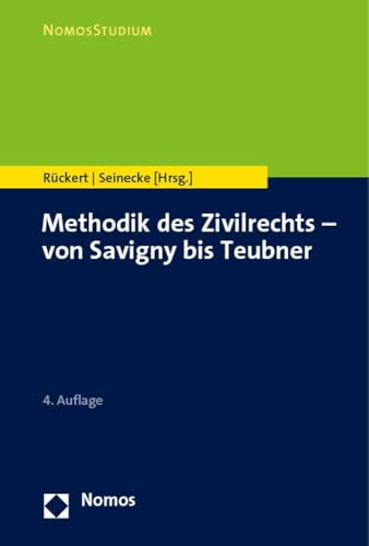 Methodik des Zivilrechts – von Savigny bis Teubner (NomosStudium) von Nomos Verlags GmbH