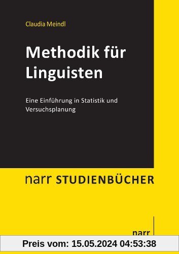 Methodik für Linguisten: Eine Einführung in Statistik und Versuchsplanung (Narr Studienbücher)