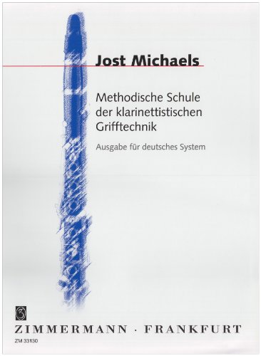 Methodische Schule der klarinettistischen Grifftechnik: System Oehler - deutsches System. Klarinette.