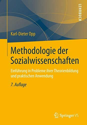 Methodologie der Sozialwissenschaften: Einführung in Probleme ihrer Theorienbildung und prakti...