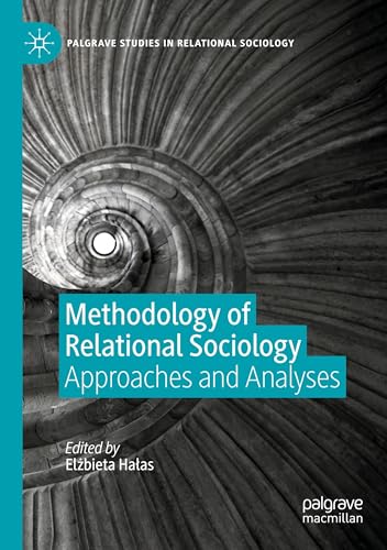 Methodology of Relational Sociology: Approaches and Analyses (Palgrave Studies in Relational Sociology) von Palgrave Macmillan