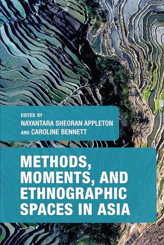 Methods, Moments, and Ethnographic Spaces in Asia von Rowman & Littlefield Publishers