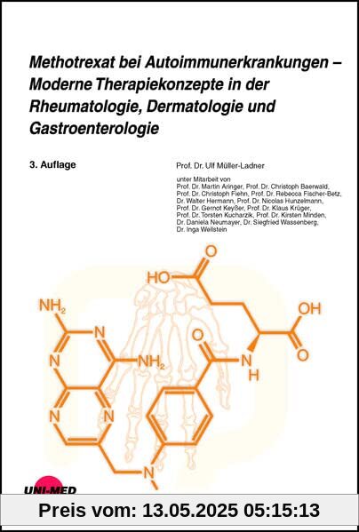 Methotrexat bei Autoimmunerkrankungen - Moderne Therapiekonzepte in der Rheumatologie, Dermatologie und Gastroenterologie (UNI-MED Science)