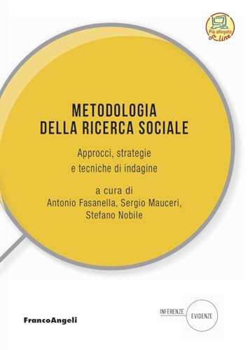 Metodologia della ricerca sociale. Approcci, strategie e tecniche di indagine. Con espansione online (Inferenze/evidenze) von Franco Angeli