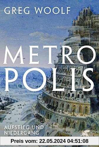 Metropolis: Aufstieg und Niedergang antiker Städte