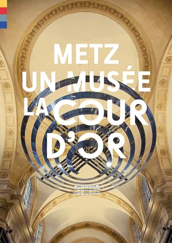 Metz, un musée, La Cour d'Or Metz, un musée, La Cour d'Or von LIENART