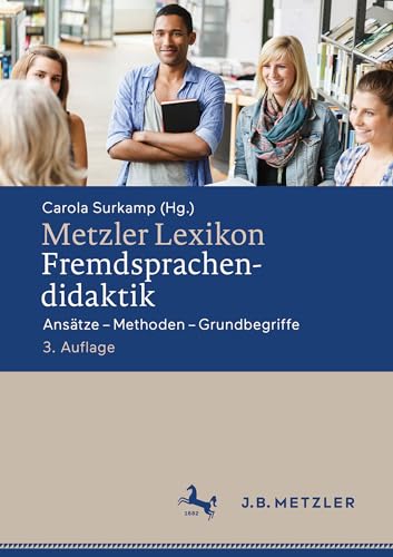 Metzler Lexikon Fremdsprachendidaktik: Ansätze – Methoden – Grundbegriffe