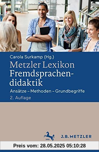 Metzler Lexikon Fremdsprachendidaktik: Ansätze - Methoden - Grundbegriffe