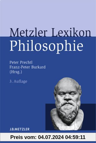 Metzler Lexikon Philosophie: Begriffe und Definitionen