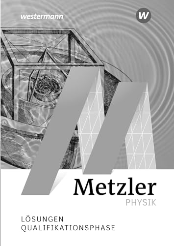 Metzler Physik SII - Allgemeine Ausgabe 2022: Qualifikationsphase Lösungen