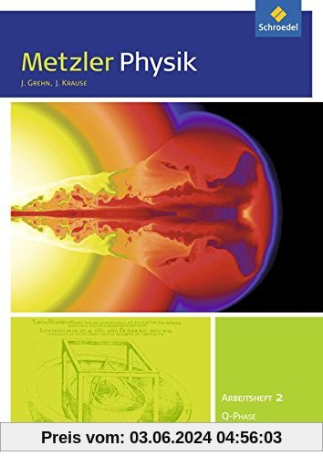 Metzler Physik SII - Ausgabe 2014 für Nordrhein-Westfalen: Qualifikationsphase GK: Arbeitsheft 2 - Quantenobjekte und Elektrodynamik