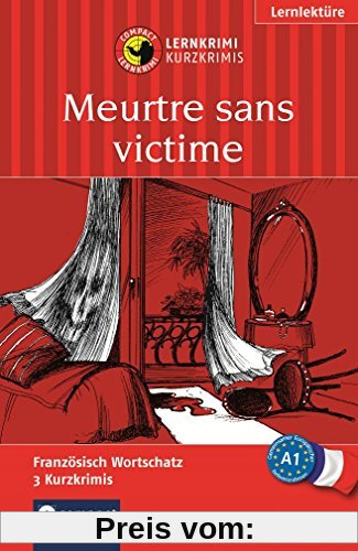 Meurtre sans victime: Lernkrimi Französisch. Grundwortschatz - Niveau A1 (Compact Lernkrimi - Kurzkrimis)