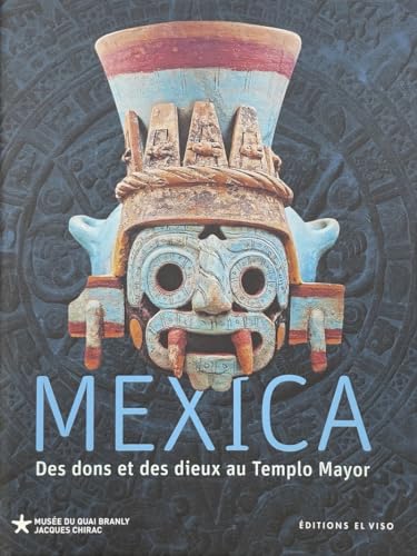 Mexica - Des dons et des dieux au Templo Mayor von EL VISO