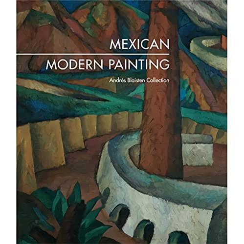 Mexican Modern Painting: from the Andrés Blaisten Collection von Rm