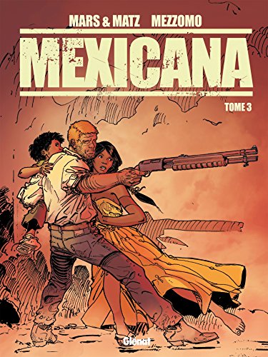 Mexicana - Tome 03 von GLÉNAT BD