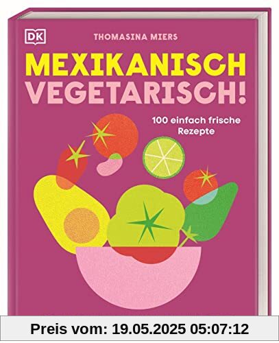 Mexikanisch vegetarisch!: 100 einfach frische Rezepte. Vegetarisch und vegan mexikanisch kochen, mit Grundlagen und Tipps für Neulinge. Mexikanisch vegetarisch!: 100 einfach frische Rezepte. Vegetarisch und vegan mexikanisch kochen, mit Grundlagen und Tipps für Neulinge.