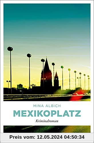 Mexikoplatz: Kriminalroman