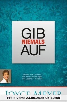 Meyer, J: Gib niemals auf Meyer, J: Gib niemals auf