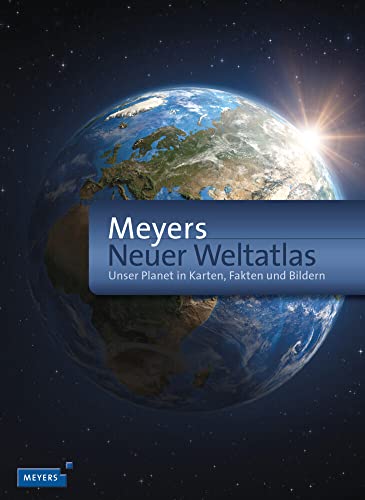 Meyers Neuer Weltatlas: Unser Planet in Karten, Fakten und Bildern. Im Schmuckschuber (Meyers Atlanten)