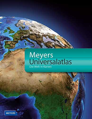 Meyers Universalatlas: Die Welt in Karten (Meyers Atlanten)