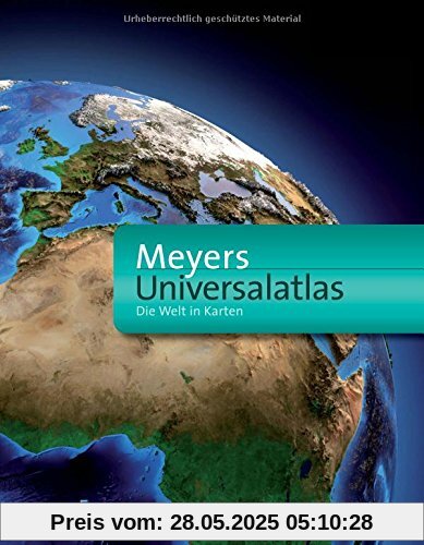 Meyers Universalatlas: Die Welt in Karten (Meyers Atlanten)