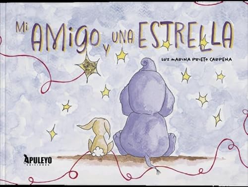 Mi amigo y una estrella Mi amigo y una estrella von Apuleyo Ediciones