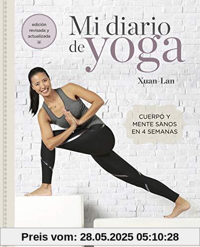 Mi diario de yoga (edición revisada y actualizada): Cuerpo y mente sanos en 4 semanas (Vida activa y deporte)