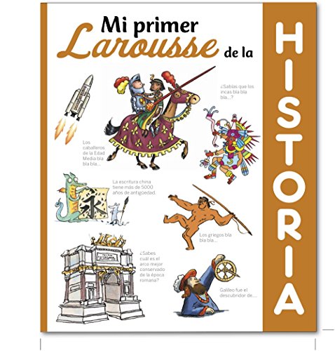Mi primer Larousse de historia: Mi primer Larousse de la historia (LAROUSSE - Infantil / Juvenil - Castellano - A partir de 5/6 años)