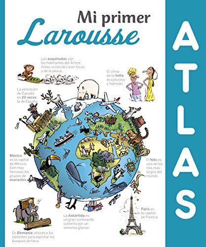 Mi primer atlas Larousse (LAROUSSE - Infantil / Juvenil - Castellano - A partir de 8 años)