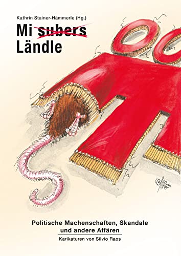 Mi subers Ländle. Politische Machenschaften, Skandale und andere Affären Mi subers Ländle. Politische Machenschaften, Skandale und andere Affären von edition V