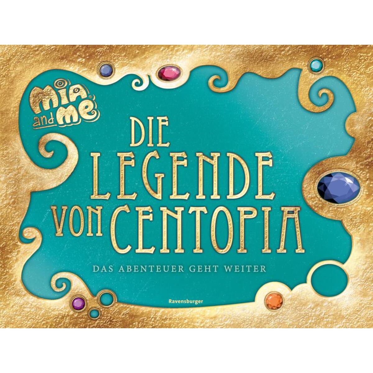 Mia and me - Die Legende von Centopia Mia and me - Die Legende von Centopia von Ravensburger Verlag