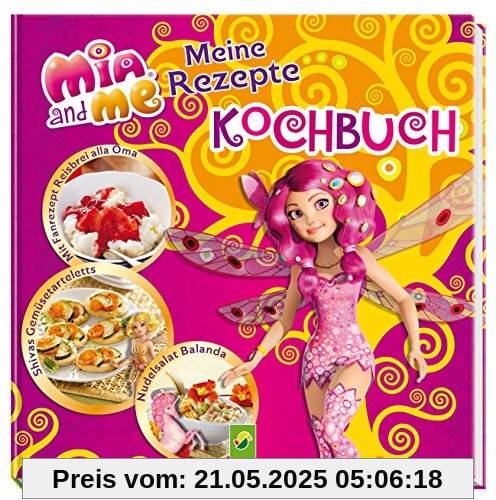 Mia and me: Meine Rezepte - Kochbuch Mia and me: Meine Rezepte - Kochbuch