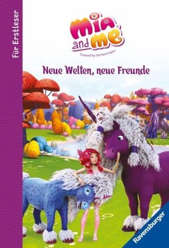 Mia and me: Neue Welten, neue Freunde - für Erstleser von Ravensburger Verlag