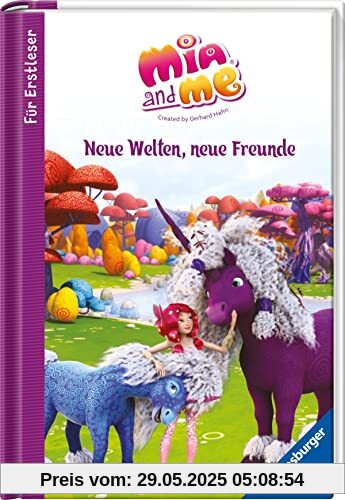 Mia and me: Neue Welten, neue Freunde - für Erstleser