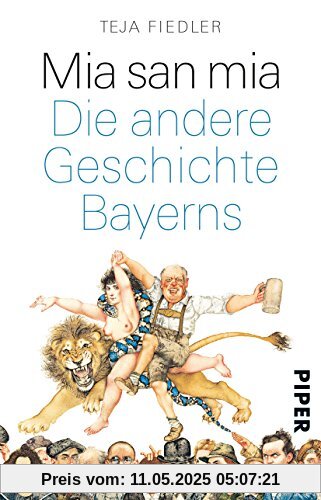 Mia san mia: Die andere Geschichte Bayerns